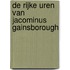De rijke uren van Jacominus Gainsborough