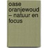Oase Oranjewoud – natuur en focus