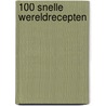 100 snelle wereldrecepten by Sofie Chanou