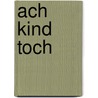 Ach kind toch by Cornald Maas