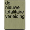 De nieuwe totalitaire verleiding door Todd Huizinga