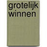 Grotelijk winnen by Scott Adams
