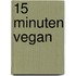15 minuten vegan