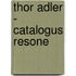 Thor Adler - Catalogus Resone