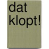 Dat klopt! door Onbekend