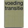 Voeding Transitie by Dr. Peter A.J. Holst