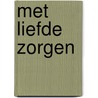 Met liefde zorgen door Marije Vermaas