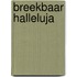 Breekbaar Halleluja