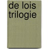 De Lois Trilogie by Simone van der Vlugt