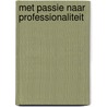Met passie naar professionaliteit door Bertus Leijenhorst