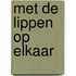 Met de lippen op elkaar