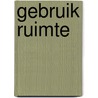 Gebruik ruimte door Roel Sillevis Smitt