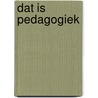 Dat is pedagogiek by Jan Masschelein