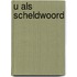 U als scheldwoord