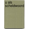 U als scheldwoord door Marc van Oostendorp