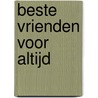 Beste vrienden voor altijd door Suzanne Buis
