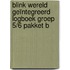 Blink Wereld Geïntegreerd Logboek groep 5/6 pakket B
