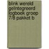 Blink Wereld Geïntegreerd Logboek groep 7/8 pakket B