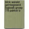 Blink Wereld Geïntegreerd Logboek groep 7/8 pakket B door Onbekend
