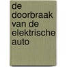 De doorbraak van de elektrische auto door Jeroen Horlings