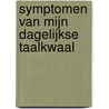 Symptomen van mijn dagelijkse taalkwaal by Unknown