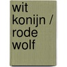 Wit Konijn / Rode Wolf door Tom Pollock