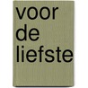 Voor de liefste by Elma van Vliet