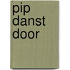 Pip danst door door Vivian den Hollander