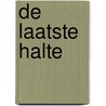 De laatste halte by Wendy Brokers