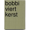 Bobbi viert kerst by Ingeborg Bijlsma