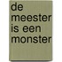 De meester is een monster