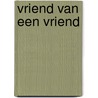Vriend van een vriend by David Burkus