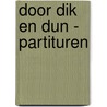 Door dik en dun - partituren by An Melis