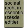 Sociaal recht in essentie (zesde editie) door Ivo Verreyt