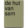 de hut van sem by Anne Blokker