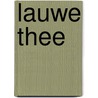 Lauwe thee by Paul Bersee