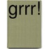 Grrr!
