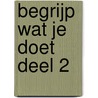 Begrijp wat je doet deel 2 by Herman Grooten
