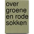 Over groene en rode sokken