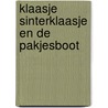 Klaasje Sinterklaasje en de pakjesboot by Kathleen Amant