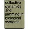 Collective dynamics and jamming in biological systems door Ruben van Drongelen