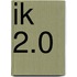 Ik 2.0