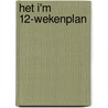 Het I'm 12-wekenplan by Medina Schuurman