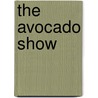 The Avocado Show door Ron Simpson