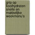Grip op koolhydraten Snelle en makkelijke weekmenu's