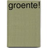 Groente! by Niven Kunz