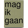 Mag ik gaan by Herman van Hoogdalem