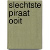 Slechtste Piraat Ooit door Amy Sparkes
