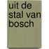 Uit de stal van Bosch