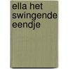 Ella het swingende eendje door Suzan Overmeer
